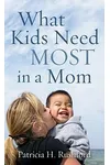 What Kids Need Most in a Mom