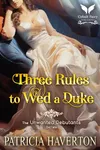 Three Rules to Wed a Duke