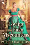 Loving his Fake Viscountess
