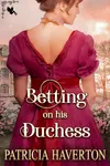 Betting on his Duchess