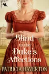 Blind to the Duke’s Affections