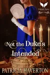 Not the Duke’s Intended