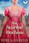 His Scarred Duchess