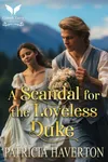 A Scandal for the Loveless Duke