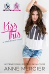 Kiss This