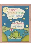 Moon, Stars, Frogs, and Friends