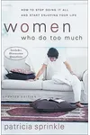Women Who Do Too Much