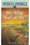 When Will the Dead Lady Sing?