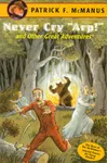 Never Cry "Arp!" and Other Great Adventures