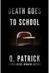 Death Goes to School (As:Q. Patrick)