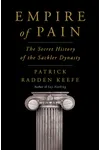 Empire of Pain: The Secret History of the Sackler Dynasty