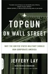Topgun on Wall Street: Why the United States Military Should Run Corporate America
