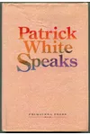Patrick White Speaks