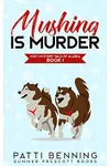 Mushing is Murder