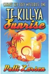 Te-Kill-Ya Sunrise