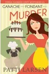 Ganache and Fondant and Murder