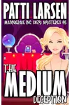 The Medium Deception
