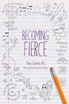 Becoming Fierce: Teen Stories IRL