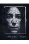 Patti Smith Complete Lyrics, Reflections & Notes for the Future