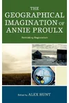 The Geographical Imagination of Annie Proulx: Rethinking Regionalism