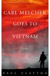 Carl Melcher Goes to Vietnam