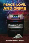 Peace, Love, and Crime: Crime Fiction Inspired by the Songs of the '60s