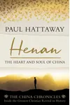 Henan: The Heart and Soul of China. Inside the Greatest Christian Revival in History