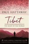 Tibet: The Roof of the World. Inside the Largest Christian Revival in History