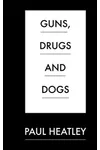 Guns, Drugs and Dogs