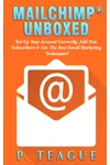 Mailchimp Unboxed (As: P. Teague)