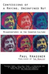Confessions of a Raving, Unconfined Nut