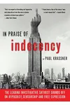 In Praise of Indecency: The Leading Investigative Satirist Sounds Off on Hypocrisy, Censorship and Free Expression