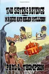 Two Sister's Revenge: Maggie and Helen Stillson