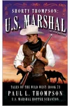 U.S. Marshal Shorty Thompson Meets U.S. Marshal Hopper Scranton
