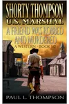 A Friend Was Robbed And Murdered: Western Adventure