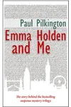 Emma Holden and Me: The Story Behind the Bestselling Suspense Mystery Trilogy