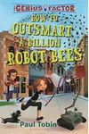 How to Outsmart a Billion Robot Bees