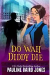 Do Wah Diddy Die
