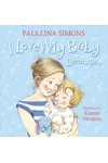 I Love My Baby Because…