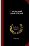 Fighting Angel: Portrait of a Soul