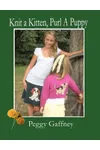 Knit a Kitten, Purl a Puppy: Picture Knit Projects for Pet Loving Families