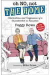 Oh No, Not "The Home": Observations and Confessions of a Grandmother in Transition