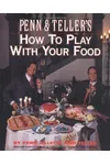 Penn & Teller's How to Play with Your Food