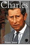 Charles: Victim or villain?