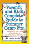Parent's and Kid's Complete Guide to Summer Camp Fun