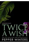 Twice a Wish