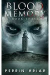 Blood Memory: Book Three