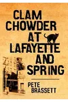 Clam Chowder at Lafayette and Spring