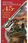 .45-Caliber Widow Maker