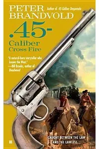.45-Caliber Cross Fire